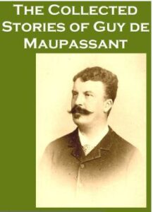 Colleced Stories of Guy De Maupassant