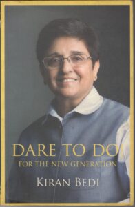 Dare to Do! For The New Generation by Bedi Kiran