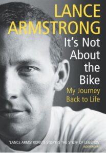 Its Not About the Bike My journey Back to Life by Armstrong Lance