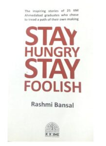 Stay Hungry Stay Follish by Bansal Rashmi