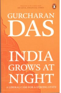 India Grows At NIght- Gurucharan Das