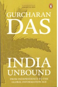 India Unbound from Independence to the Global Information Age-Gurucharan Das