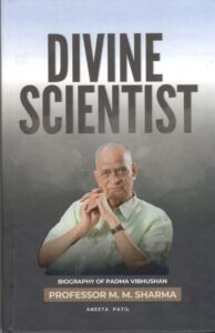 Divine Scientist- M. M sharma