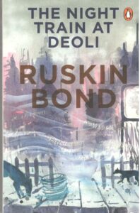 The Night Train At Deoli- Ruskin Bond